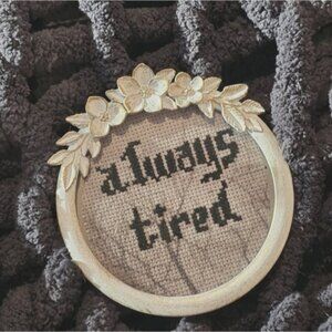 Always Tired Cross Stitch
